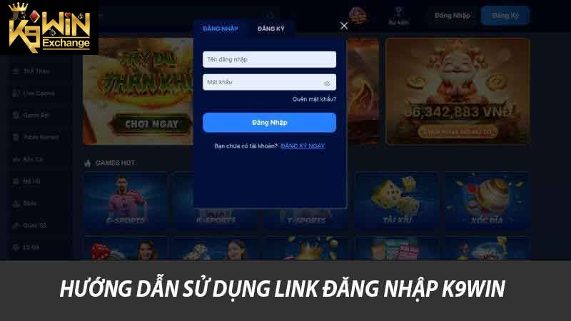 Hướng dẫn sử dụng link đăng nhập K9win