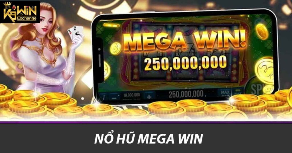 Nổ hũ Mega Win